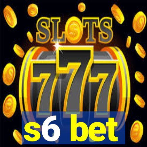 s6 bet